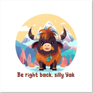 Be right back, silly Yak Posters and Art